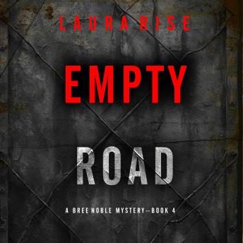 Empty Road (A Bree Noble Suspense Thriller—Book 4): Digitally narrated using a synthesized voice