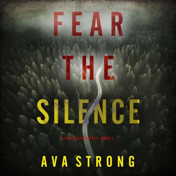 Fear the Silence (A Lexi Cole Suspense Thriller—Book 2): Digitally narrated using a synthesized voice