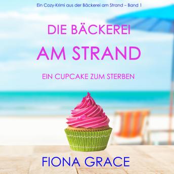 [German] - Die Bäckerei am Strand: Ein Cupcake zum Sterben (Ein Cozy-Krimi aus der Bäckerei am Strand – Band 1): Digitally narrated using a synthesized voice