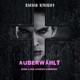 [German] - Auserwählt (Band 4 der Vampier Legenden): Erzählerstimme digital synthetisiert