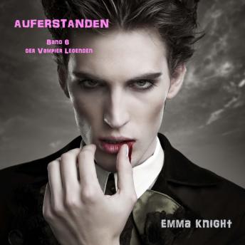 [German] - Auferstanden (Band 6 der Vampire Legenden): Erzählerstimme digital synthetisiert
