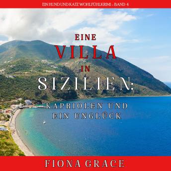 [German] - Eine Villa in Sizilien: Kapriolen und ein Unglück (Ein Hund und Katz Wohlfühlkrimi – Band 4): Narration par une voix synthétisée
