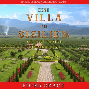 [German] - Eine Villa in Sizilien: Orangenhaine und Vergeltung (Ein Hund und Katz Wohlfühlkrimi – Band 5): Narration par une voix synthétisée