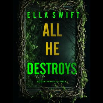 All He Destroys (A Vivian Fox Suspense Thriller—Book 5): Digitally narrated using a synthesized voice