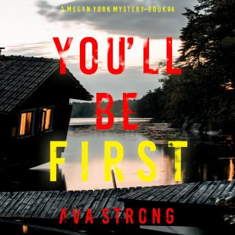 You’ll Be First (A Megan York Suspense Thriller—Book Four): Digitally narrated using a synthesized voice