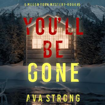 You’ll Be Gone (A Megan York Suspense Thriller—Book Five): Digitally narrated using a synthesized voice