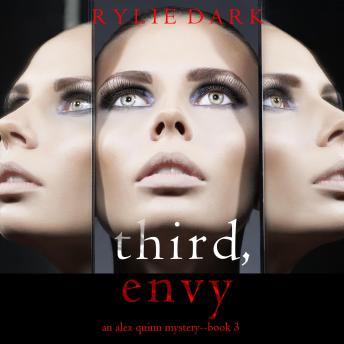 Third, Envy (An Alex Quinn Suspense Thriller—Book Three): Digitally narrated using a synthesized voice