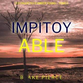 [French] - Impitoyable (Les enquêtes d’Amber Young – Tome 1): Digitally narrated using a synthesized voice