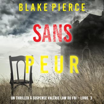 [French] - Sans peur (Un Thriller à suspense Valérie Law du FBI – Livre 3): Narration par une voix synthétisée