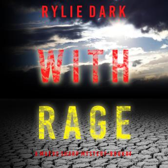 With Rage (A Maeve Sharp FBI Suspense Thriller—Book Four): Digitally narrated using a synthesized voice