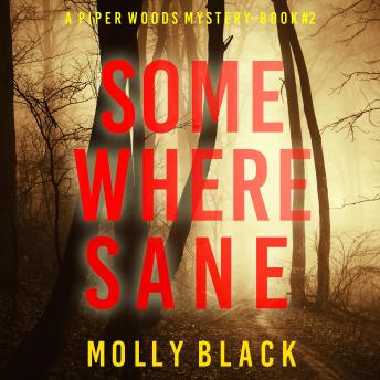 Somewhere Sane (A Piper Woods FBI Suspense Thriller—Book Two): Digitally narrated using a synthesized voice