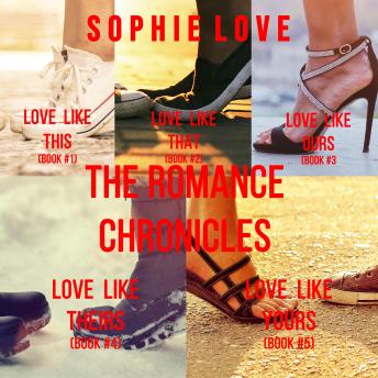 The Romance Chronicles bundle: Love Like This (#1), Love Like That (#2), Love Like Ours (#3), Love Like Theirs (#4) and Love Like Yours (#5)