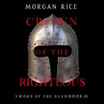 Crown of the Righteous (Sword of the Dead—Book Three): Digitally narrated using a synthesized voice