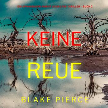 [German] - Keine Reue (Ein spannender Amber Young FBI-Thriller – Buch 2): Erzählerstimme digital synthetisiert