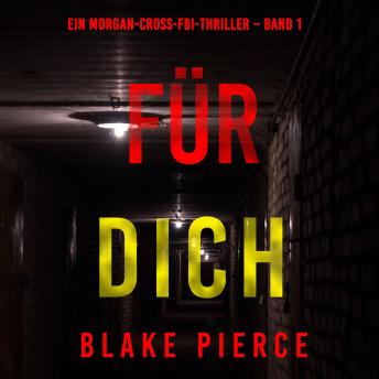 [German] - Für dich (Ein Morgan-Cross-FBI-Thriller – Band 1): Erzählerstimme digital synthetisiert