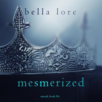 Mesmerized (Book Six): Digitally narrated using a synthesized voice