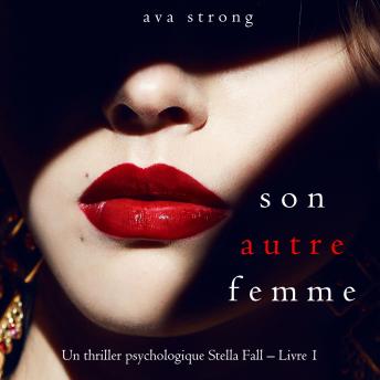 [French] - Son autre femme (Un thriller psychologique Stella Fall – Livre 1): Digitally narrated using a synthesized voice