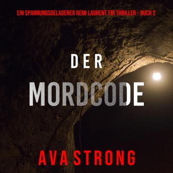 [German] - Der Mordcode (Ein spannungsgeladener Remi Laurent FBI Thriller – Buch 2): Digitally narrated using a synthesized voice
