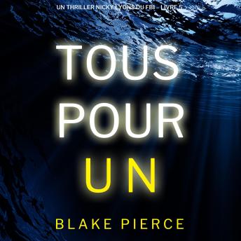 [French] - Tous pour un (Un thriller Nicky Lyons du FBI – Livre 5): Narration par une voix synthétisée