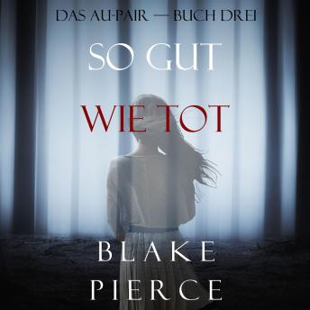 [German] - So Gut Wie Tot (Das Au-Pair—Buch Drei): Erzählerstimme digital synthetisiert