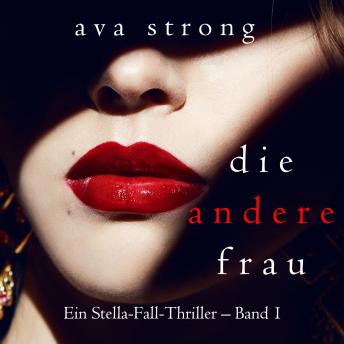 [German] - Die andere Frau (Ein Stella-Fall-Thriller – Band 1): Digitally narrated using a synthesized voice