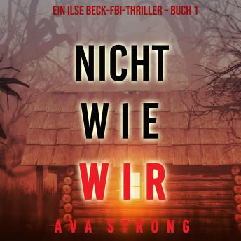 [German] - Nicht wie wir (Ein Ilse Beck-FBI-Thriller – Buch 1): Digitally narrated using a synthesized voice