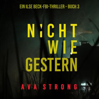 [German] - Nicht wie gestern (Ein Ilse-Beck-Thriller – Band 3): Digitally narrated using a synthesized voice