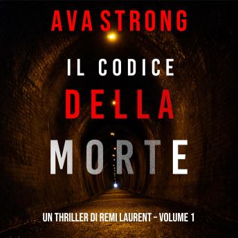 [Italian] - Il Codice della Morte (Un Thriller di Remi Laurent – Volume 1): Digitally narrated using a synthesized voice