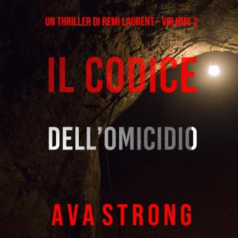 [Italian] - Il Codice dell’Omicidio (Un Thriller di Remi Laurent – Volume 2): Digitally narrated using a synthesized voice