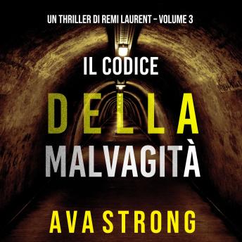 [Italian] - Il Codice della Malvagità (Un Thriller di Remi Laurent – Volume 3): Digitally narrated using a synthesized voice