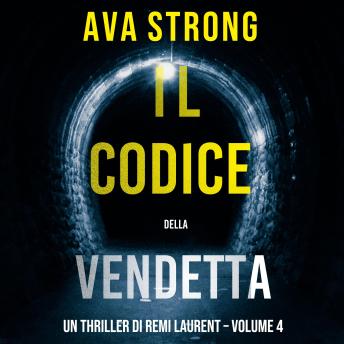 [Italian] - Il Codice della Vendetta (Un Thriller di Remi Laurent – Volume 4): Digitally narrated using a synthesized voice