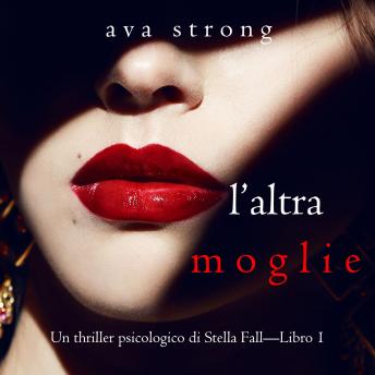 [Italian] - L’altra moglie (Un thriller psicologico di Stella Fall—Libro 1): Digitally narrated using a synthesized voice