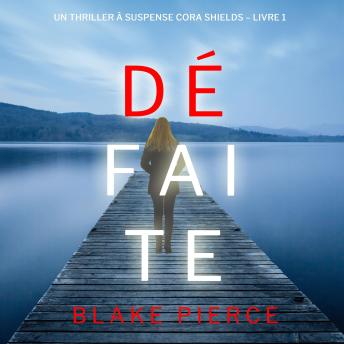 [French] - Défaite (Un thriller à suspense Cora Shields – Livre 1): Narration par une voix synthétisée