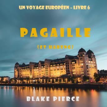 [French] - Pagaille (et Hareng) (Un voyage européen – Livre 6): Narration par une voix synthétisée