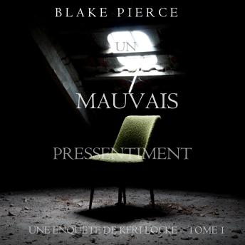 [French] - Un mauvais pressentiment (Une Enquête de Keri Locke – Tome 1): Narration par une voix synthétisée