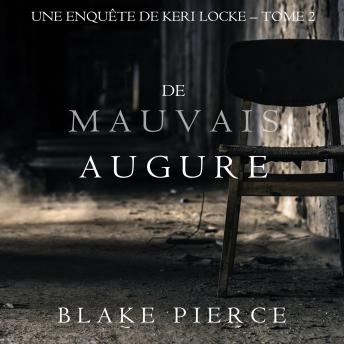[French] - De mauvais augure (Une Enquête de Keri Locke — tome 2): Narration par une voix synthétisée
