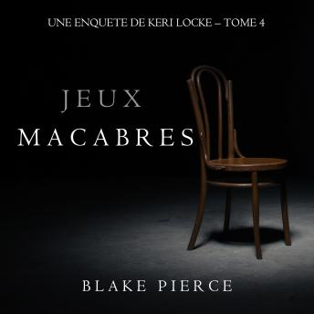 [French] - Jeux Macabres (Une Enquête de Keri Locke – Tome 4): Narration par une voix synthétisée