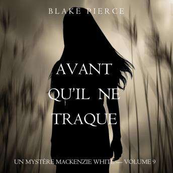 [French] - Avant Qu’il Ne Traque (Un mystère Mackenzie White – Volume 9): Narration par une voix synthétisée