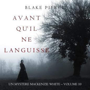 [French] - Avant Qu’il Ne Languisse (Un mystère Mackenzie White – Volume 10): Narration par une voix synthétisée