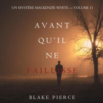 [French] - Avant Qu’il Ne Faillisse (Un mystère Mackenzie White – Volume 11): Narration par une voix synthétisée