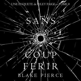 [French] - Sans Coup Ferir (Une enquête de Riley Paige — Tome 9): Narration par une voix synthétisée