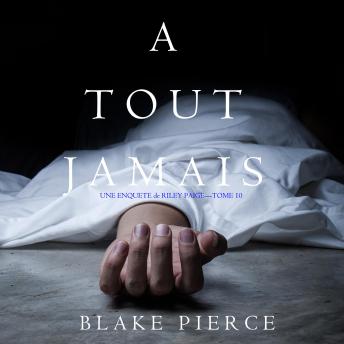 [French] - A Tout Jamais (Une enquête de Riley Paige — Tome 10): Narration par une voix synthétisée