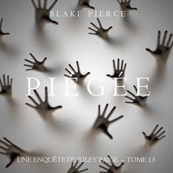 [French] - Piégée (Les Enquêtes de Riley Page – Tome 13): Narration par une voix synthétisée