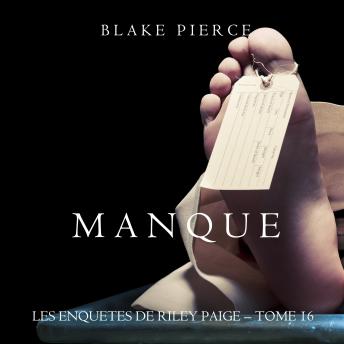 [French] - Manque (Les Enquêtes de Riley Page – Tome 16): Narration par une voix synthétisée