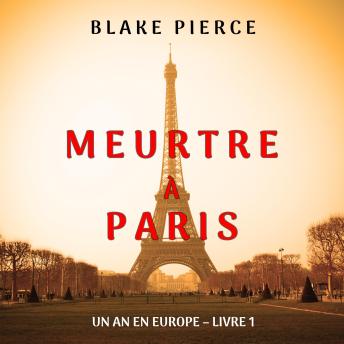 [French] - Meurtre à Paris (Un an en Europe – Livre 1): Narration par une voix synthétisée