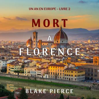 [French] - Mort à Florence (Un an en Europe – Livre 2): Narration par une voix synthétisée