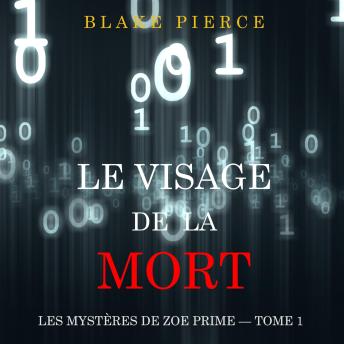 [French] - Le Visage de la Mort (Les Mystères de Zoe Prime — Tome 1): Narration par une voix synthétisée