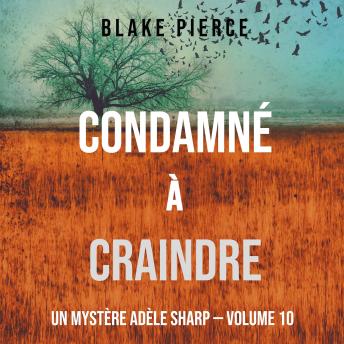 [French] - Condamné à Craindre (Un Mystère Adèle Sharp – Volume 10): Narration par une voix synthétisée