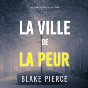 [French] - La Ville de la Peur (Un roman policier Ava Gold – Tome 2): Narration par une voix synthétisée