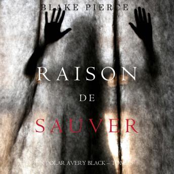 [French] - Raison de Sauver (Un polar Avery Black – Tome 5): Narration par une voix synthétisée